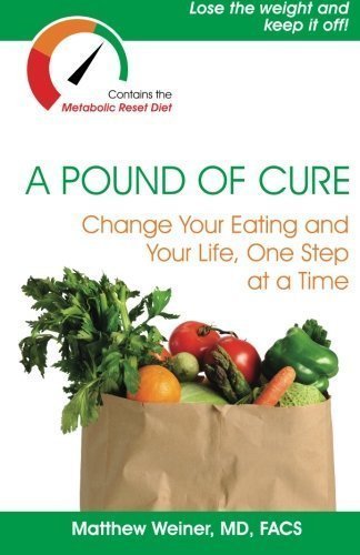 A Pound of Cure: Change Your Eating and Your Life, One Step at a Time 1st (first) Edition