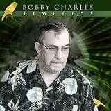 Bobby Charles Timeless