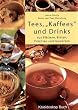 Tees, ' Kaffees' und Drinks aus Bl�ttern, Bl�ten und Gew�rzen