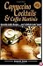 Cappucino Cocktails Specialty Coffee Recipes