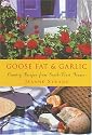 Goose Fat and Garlic: Country Recipes from South-West France