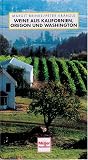 Weine aus Kalifornien, Oregon und Washington - Margit Brinke