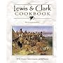 The Lewis & Clark Cookbook: With Contemporary Recipes (Lewis & Clark Expedition)