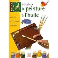 Les techniques du peintre, num�ro 2 : La peinture � l'huile