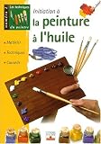 Les techniques du peintre, num�ro 2 : La peinture � l'huile