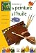 Les techniques du peintre, numero 2 : La peinture a l'huile