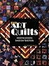Easy Art Quilts: Amazing Designs Based on Tradition