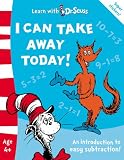 I Can Take Away Today!: The Back to School Range (Learn with Dr. Seuss)