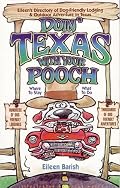 Doin' Texas With Your Pooch: Eileen's Directory Of Dog-friendly Lodging & Outdoor Adventure In Texas (Doin' Texas with Your Pooch)