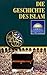 Die Geschichte des Islam