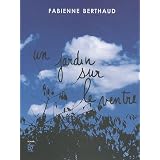 Un jardin sur le ventrepar Fabienne Berthaud