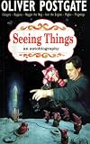 Seeing Things: An Autobiography
