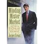 Minding Mr. Market: Ten Years on Wall Street With Grant's Interest Rate Observer