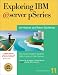 Book Exploring IBM eServer pSeries: The Instant Insider's Guide to IBM's Family of UNIX Servers