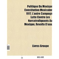 Politique Du Mexique: Constitution Mexicaine de 1917, L'Autre Campagne, Lutte Contre Les Narcotrafiquants Au Mexique, Rvolte D'Oaxaca