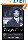 Izzy's Fire: Finding Humanity In The Holocaust