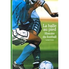 La Balle au pied : Histoire du football