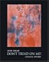 Leon Golub: Don'T Tread On Me!