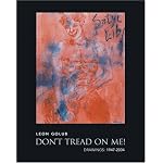 Leon Golub: Don'T Tread On Me! book cover