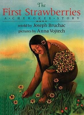 [(The First Strawberries: A Cherokee Story )] [Author: Joseph Bruchac] [Oct-1999]