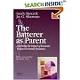 The Batterer as Parent: Addressing the Impact of Domestic Violence on Family Dynamics (SAGE Series on Violence against Women)