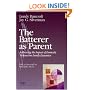 The Batterer as Parent: Addressing the Impact of Domestic Violence on Family Dynamics (Sage Series on Violence Against Women)