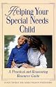 Helping Your Special Needs Child : A Practical and Reassuring Resource Guide