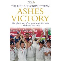 Ashes Victory: The Official Story of the Greatest Ever Test Series in the Team's Own Words