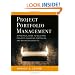 Project Portfolio Management: A Practical Guide to Selecting Projects, Managing Portfolios, and Maximizing Benefits (Jossey-Bass Business & Management)