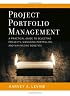 Project Portfolio Management: A Practical Guide to Selecting Projects, Managing Portfolios, and Maximizing Benefits (Jossey-Bass Business & Management)