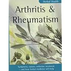 Arthritis and Rheumatism (Herbal Health) by  Jill Wright