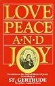 Love, Peace and Joy: Devotion to the Sacred Heart of Jesus According to Saint Gertrude: Thirty Chapters for a Month Devoted to the Sacred Heart of Jesus