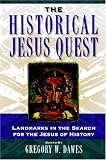 The Historical Jesus Quest: A Foundational Anthology