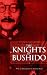 The Knights of Bushido: A Short History of Japanese War Crimes