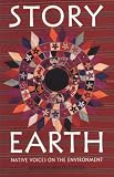 Story Earth: Native Voices on the Environment