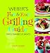 Weber's Fun and Easy Grilling Guide