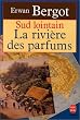 Sud lointain. La rivi�re des parfums.