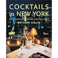 Cocktails in New York: Where to Find 100 Classics and How to Mix Them at Home