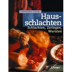 Hausschlachten. Schlachten, Zerlegen, Wursten