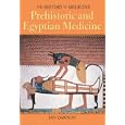 Prehistoric and Egyptian Medicine (The History of Medicine) by  Ian Dawson