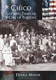 Search : Chico:    Life and Times of a City of Fortune  (CA)  (Making of America)