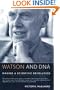 Watson and DNA: Making a Scientific Revolution