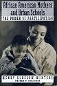 African American Mothers and Urban Schools: The Power of Participation