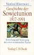 Geschichte der Sowjetunion 1917 - 1991: Entstehung und Niedergang des ersten sozialistischen Staates