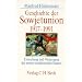Geschichte der Sowjetunion 1917 - 1991: Entstehung und Niedergang des ersten sozialistischen Staates