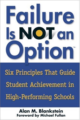 Failure Is Not an Option(TM): Six Principles That Guide Student Achievement in High-Performing Schoo (1st First Edition) [Paperback]