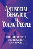 Antisocial Behavior by Young People: A Major New Review