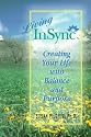 Living InSync: Creating Your Life With Balance and Purpose