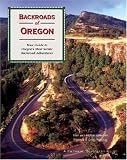 Backroads of Oregon: Your Guide to Oregon s Most Scenic Backroad Adventures (Pictorial Discovery Guide): Your Guide to Oregon s Most Scenic Backroad Adventures (Backroads of ...)