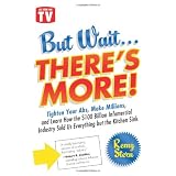But Wait ... There's More!: Tighten Your Abs, Make Millions, and Learn How the $100 Billion Infomercial Industry Sold Us Everything But the Kitchen Sinkby Remy Stern